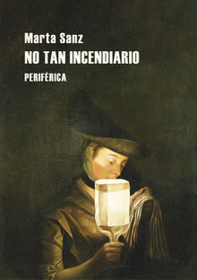 No tan incendiario.  Marta Sanz