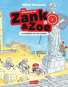 Las aventuras de Zank y Zoe. La Carrera de los Dioses.  Mikel Valverde