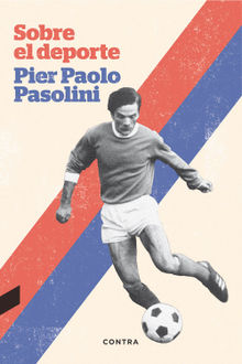 Sobre el deporte.  Pier Paolo Pasolini