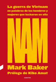 NAM: La guerra de Vietnam en palabras de los hombres y mujeres que lucharon en ella.  Daro Martn Pereda