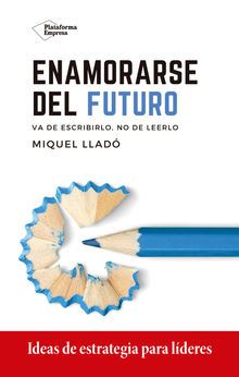 Enamorarse del futuro.  Miquel Llad