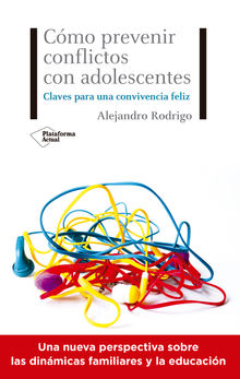 Cmo prevenir conflictos con adolescentes.  Alejandro Rodrigo