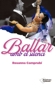 Ballar amb el silenci.  Rosanna Camprub