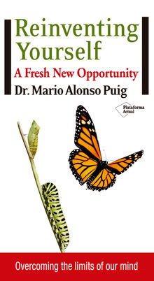 Reinventing yourself.  Mario Alonso Puig