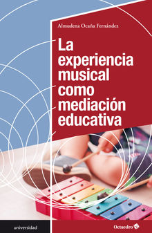 La experiencia musical como mediacin educativa.  Almudena Ocaa Fernndez