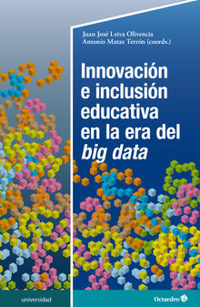 Innovacin e inclusin educativa en la era del big data.  Antonio Matas Terrn