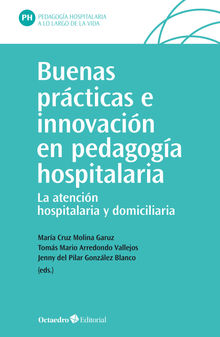 Buenas prcticas e innovacin en pedagoga hospitalaria.  Mara Cruz Molina Garuz