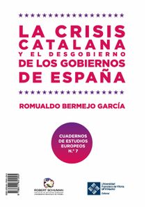 La crisis catalana y el desgobierno de de los gobiernos de Espaa.  Bermejo Garca Romualdo