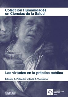 Las virtudes en la prctica mdica.  Edmund Pellegrino