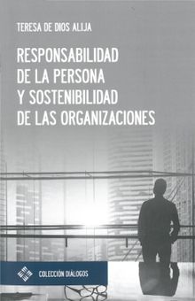 Responsabilidad de la persona y sostenibilidad de las organizaciones.  Teresa De Dios Alija