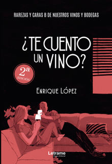 Te cuento un vino?.  Enrique Lpez