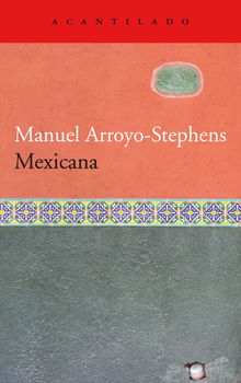 Mexicana.  Manuel Arroyo-Stephens