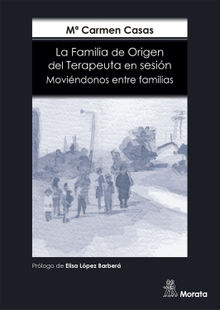 La Familia de Origen del Terapeuta en sesin.  M Carmen Casas Garca