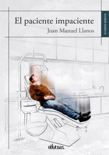 El paciente impaciente.  Juan Manuel Llanos