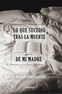 Lo que sucedi tras la muerte de mi madre.  Fernando Cereto Castro