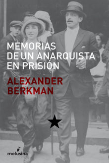 Memorias de un anarquista en prisin.  Alexander Berkman