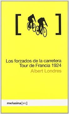 Los forzados de la carretera.  Albert Londres