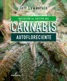 Iniciacin al cultivo del cnnabis autofloreciente.  Jeff Lowenfels