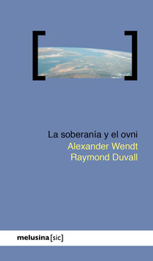 La soberana y el ovni.  Alexander Wendt