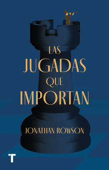 Las jugadas que importan.  Jonathan Rowson