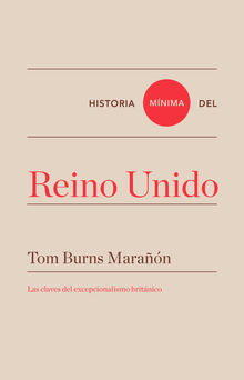 Historia mnima de Reino Unido.  Tom Burns Maran