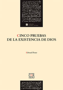 Cinco pruebas de la existencia de Dios.  Edward Feser