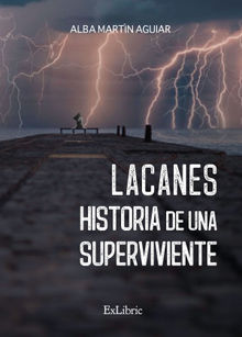 Lacanes. Historia de una superviviente.  Alba Martn Aguiar