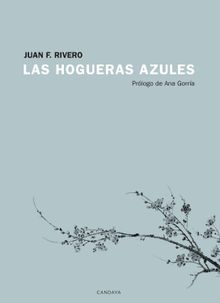 Las hogueras azules.  Juan F. Rivero