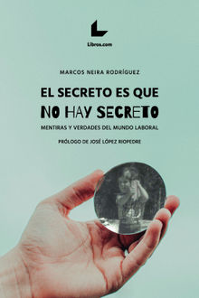 El secreto es que no hay secreto.  Marcos Neira