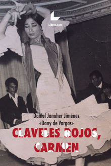 Claveles Rojos, Carmen.  Daniel Janoher de Vargas