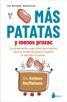 Ms patatas y menos prozac.  Kathleen DesMaisons