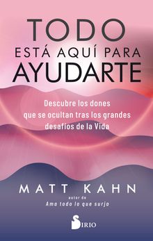 Todo est aqu para ayudarte.  Matt Kahn