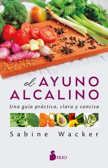 El ayuno alcalino.  Sabine Wacker