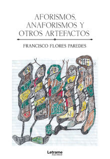 Aforismos, anaforismos y otros artefactos.  Francisco Flores Paredes