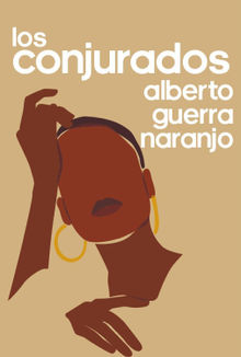 Los conjurados.  Alberto Guerra Naranjo