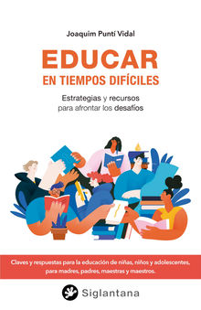 Educar en tiempos difciles.  Joaquim Punt Vidal