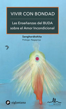 Vivir con bondad.  Sangharkshita