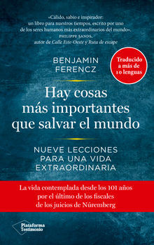 Hay cosas ms importantes que salvar el mundo.  Benjamin Ferencz