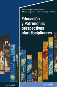 Educacin y patrimonio: perspectivas pluridisciplinares.  Fernando Jos Sadio Ramos