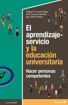 El aprendizaje-servicio y la educacin universitaria.  Miguel ngel Santos Rego