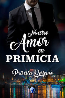 Nuestro amor en primicia.  Priscila Serrano