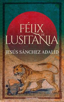 Flix de lusitania.  Jess Snchez Adalid