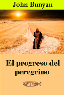 El progreso del peregrino.  John Bunyan