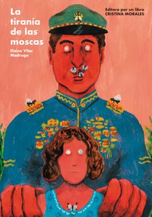 La tirana de las moscas.  Cristina Morales