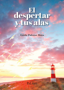 El despertar y tus alas.  Guida Palomo Meza