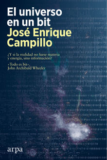 El universo en un bit.  Jos Enrique Campillo