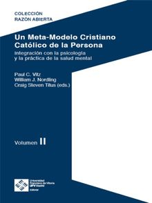 Un Meta-Modelo Cristiano catlico de la persona - Volumen II.  Paul Clayton Vitz