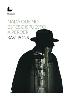 Nada que no ests dispuesto a perder.  Xavi Pons