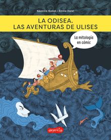 La odisea. Las aventuras de Ulises.  Batrice Bottet