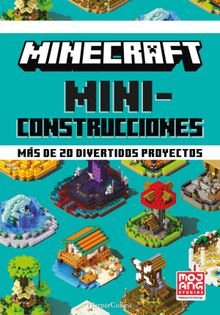 Minecraft oficial: Miniconstrucciones. Ms de 20 divertidos proyectos.  Mojang Ab